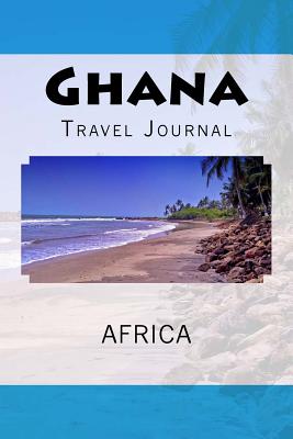 Ghana: Travel Journal - Wild Pages Press