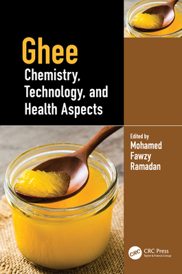 Ghee: Chemistry, Technology, and Health Aspects - Ramadan, Mohamed Fawzy (Editor)