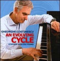 Gheorghe Costinescu: An Evolving Cycle - Stephen Gosling (piano)