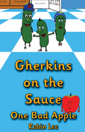 Gherkins on the Sauce: One Bad Apple