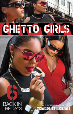 Ghetto Girls 6: Back in the Days - Whyte, Anthony, and Desai, Parijat (Editor)