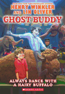 Ghost Buddy #4: Always Dance with a Hairy Buffalo - Library Edition: Volume 4