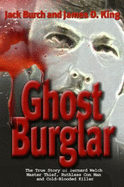 Ghost Burgler - Burch, Jack J, and King, James David