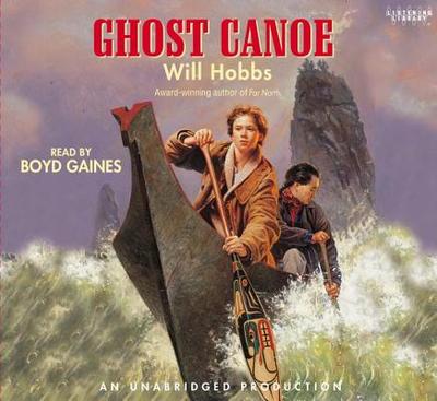 Ghost Canoe - Hobbs, Will, and Gaines, Boyd (Read by)