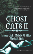 Ghost Cats 2 - Roth, Mandy M, and Pillow, Michelle M, and Clark, Jaycee