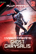 Ghost Chrysalis: A Dystopian Sci-Fi Adventure