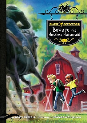 Ghost Detectors Book 11: Beware the Headless Horseman! - Enderle, Dotti