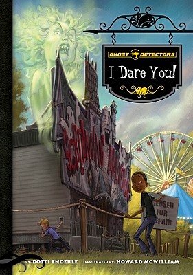 Ghost Detectors Book 4: I Dare You! - Enderle, Dotti