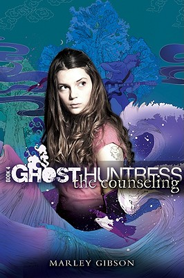 Ghost Huntress Book 4: The Counseling - Gibson, Marley