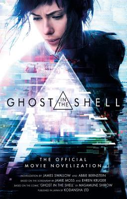 Ghost in the Shell: The Official Movie Novelization - Swallow, James