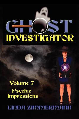 Ghost Investigator Volume 7 - Zimmermann, Linda
