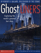 Ghost Liners - Ballard, Robert D, Ph.D.