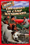 Ghost of Camp Ka Nowato - Steele, Michael Anthony