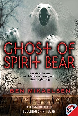 Ghost of Spirit Bear - Mikaelsen, Ben