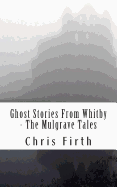 Ghost Stories From Whitby - The Mulgrave Tales