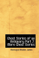 Ghost Stories of an Antiquary Part 2: More Ghost Stories