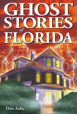 Ghost Stories of Florida - Asfar, Dan