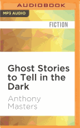Ghost stories to tell in the dark