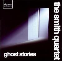 Ghost Stories - Annie McCartney; Smith Quartet