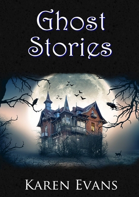Ghost Stories - Evans, Karen