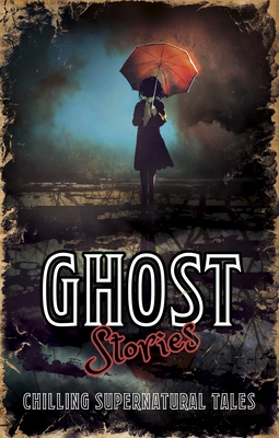 Ghost Stories - Authors, Various, and James, Montague Rhodes, and Le Fanu, Joseph Sheridan