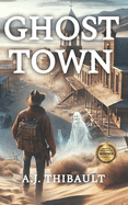 Ghost Town: A Western Paranormal Thriller
