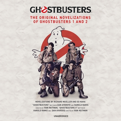 Ghostbusters: The Original Movie Novelizations Omnibus - Mueller, Richard, and Naha, Ed, and Heller, Johnny (Read by)