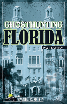 Ghosthunting Florida - Lapham, Dave