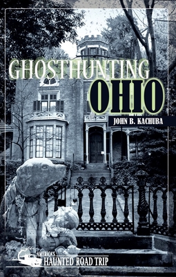 Ghosthunting Ohio - Kachuba, John B