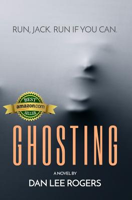 Ghosting - Rogers, Dan Lee