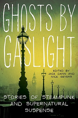 Ghosts by Gaslight - Dann, Jack, and Gevers, Nick, Dr.