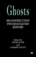 Ghosts: Deconstruction, Psychoanalysis, History