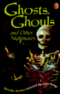 Ghosts, Ghouls, and Other Nightmares: Spooky Stories