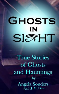 Ghosts In Sight - Dean, J M, and Souders, Angela