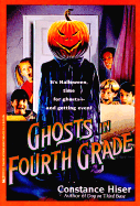 Ghosts in the Fourth Grade: Ghosts in the Fourth Grade - Hiser, Constance, and MacDonald, Pat (Editor)