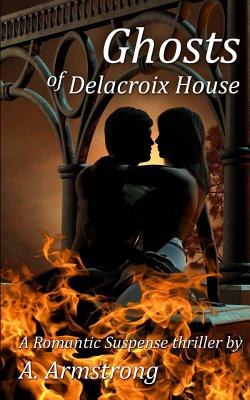 Ghosts of Delacroix House: Ghosts of Delacroix House - Armstrong, A