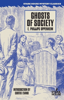 Ghosts of Society - Oppenheim, E Phillips, and Evans, Curtis (Introduction by)