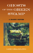Ghosts of the Green Swamp: A Cracker Western