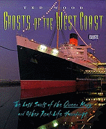 Ghosts of the West Coast: The Lost Souls of the Queen Mary and Other Real-Life Hauntings