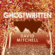 Ghostwritten: The extraordinary first novel from the author of Cloud Atlas