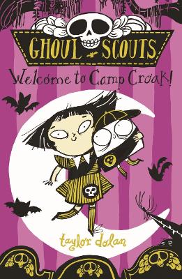 Ghoul Scouts: Welcome to Camp Croak! - Dolan, Taylor