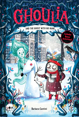 Ghoulia and the Ghost with No Name - Cantini, Barbara