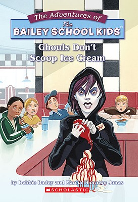 Ghouls Don't Scoop Ice Cream - Dadey, Debbie, and Tarr, and Jones, Marcia Thornton