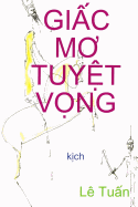 Giac Mo Tuyet Vong: Kich