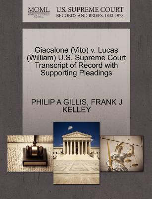 Giacalone (Vito) V. Lucas (William) U.S. Supreme Court Transcript of Record with Supporting Pleadings - Gillis, Philip A, and Kelley, Frank J