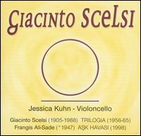 Giacinto Scelsi: Trilogia; Frangis Ali-Sade: Ask Havasi - Jessica Kuhn (cello)