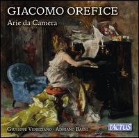 Giacomo Orefice: Arie da Camera - Adriano Bassi (fortepiano); Giuseppe Veneziano (tenor)