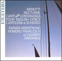 Gian Carlo Menotti: Nocturne; Canti della Lontananza; Four English Lyrics; Cantilena & Scherzo - Helga Storck (harp); Homero Francesch (piano); Karan Armstrong (soprano); Mischa Salevic (violin); Stephan Blauer (viola)