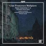 Gian Francesco Malipiero: Piano Concertos 1-6; Variazioni senza tema 