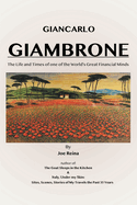 Giancarlo Giambrone: The Life and Times of one of the World's Great Financial Minds